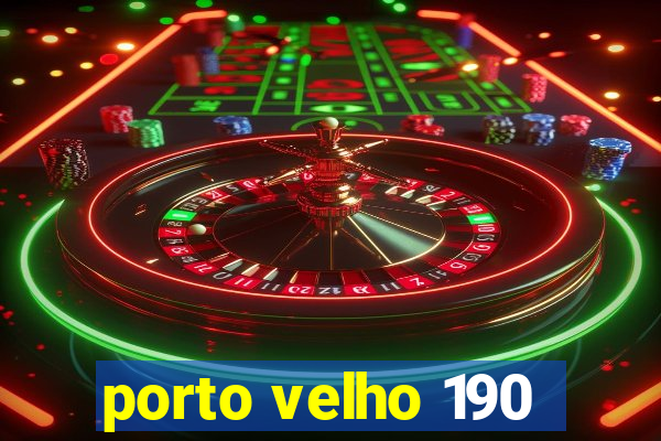 porto velho 190